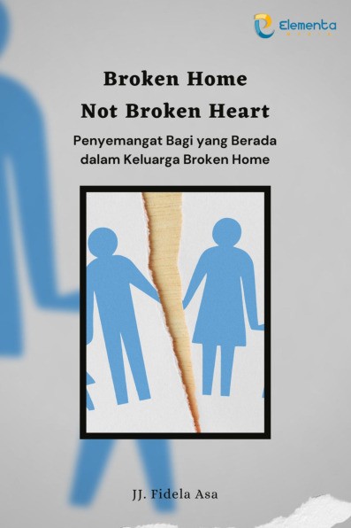 Broken Home Not Broken Heart: Penyemangat Bagi yang Berada dalam Keluarga Broken Home